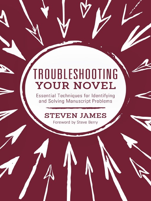 Title details for Troubleshooting Your Novel by Steven James - Available